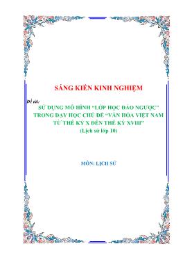 SKKN Sử dụng mô hình “Lớp học đảo ngược” trong dạy học chủ đề “văn hóa Việt Nam từ thế kỷ X đến thế kỷ XVIII” (Lịch sử Lớp 10)