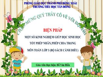 Biện pháp Một số kinh nghiệm giúp học sinh học tốt phép nhân, phép chia trong Toán Lớp 3 (Bộ sách Cánh diều)