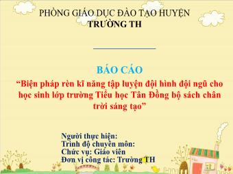 Biện pháp Rèn kĩ năng tập luyện đội hình đội ngũ cho học sinh lớp 4 trường Tiểu học Tân Đồng bộ sách chân trời sáng tạo