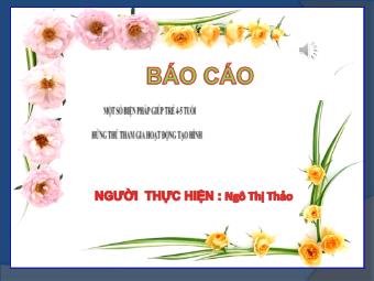 Sáng kiến kinh nghiệm Một số biện pháp giúp trẻ 4-5 tuổi hứng thú tham gia hoạt động tạo hình