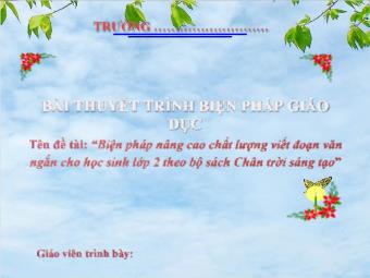 SKKN Biện pháp nâng cao chất lượng viết đoạn văn ngắn cho học sinh lớp 2 theo bộ sách Chân trời sáng tạo