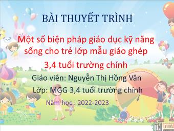 SKKN Một số biện pháp giáo dục kỹ năng sống cho trẻ lớp mẫu giáo ghép 3,4 tuổi trường chính