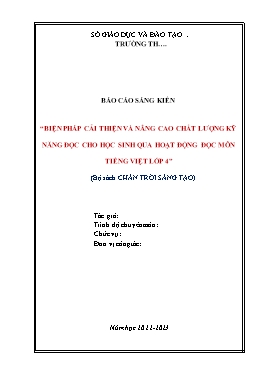 SKKN Biện pháp cải thiện và nâng cao chất lượng kỹ năng đọc cho học sinh qua hoạt động đọc môn Tiếng Việt Lớp 4 (bộ sách Chân trời sáng tạo)